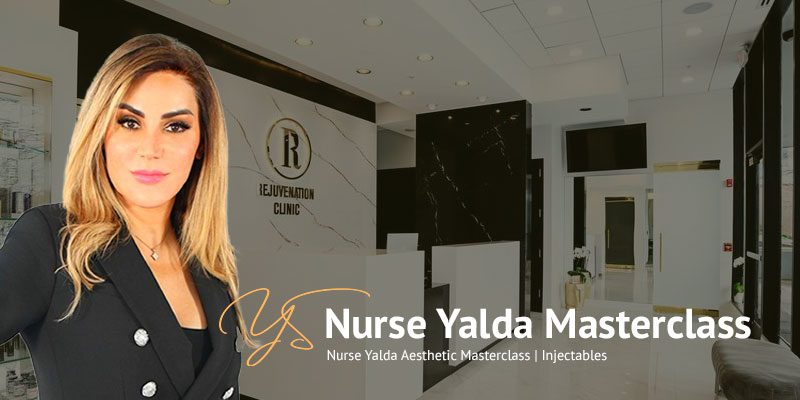 Nurse Yalda Masterclass | Yalda Soroush - Rejuvenation Clinic